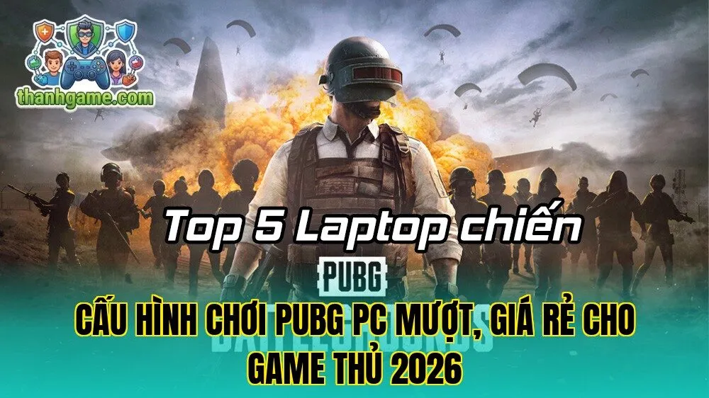 Cấu Hình Chơi PUBG PC Mượt, Giá Rẻ Cho Game Thủ 2026
