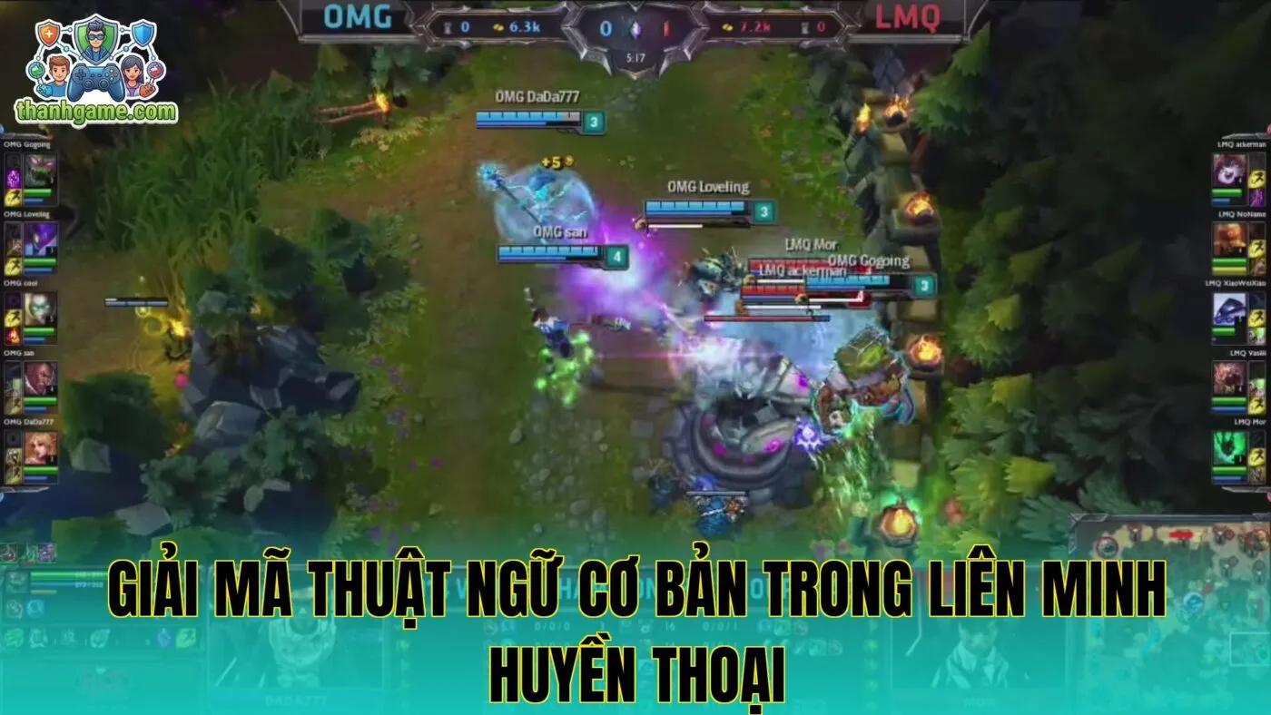 Giải mã thuật ngữ cơ bản trong Liên Minh Huyền Thoại