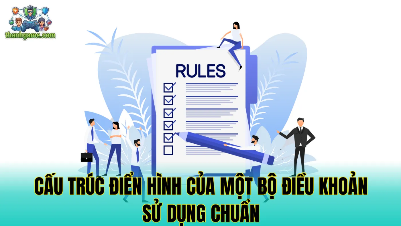 Cấu trúc điển hình của một bộ Điều Khoản Sử Dụng chuẩn