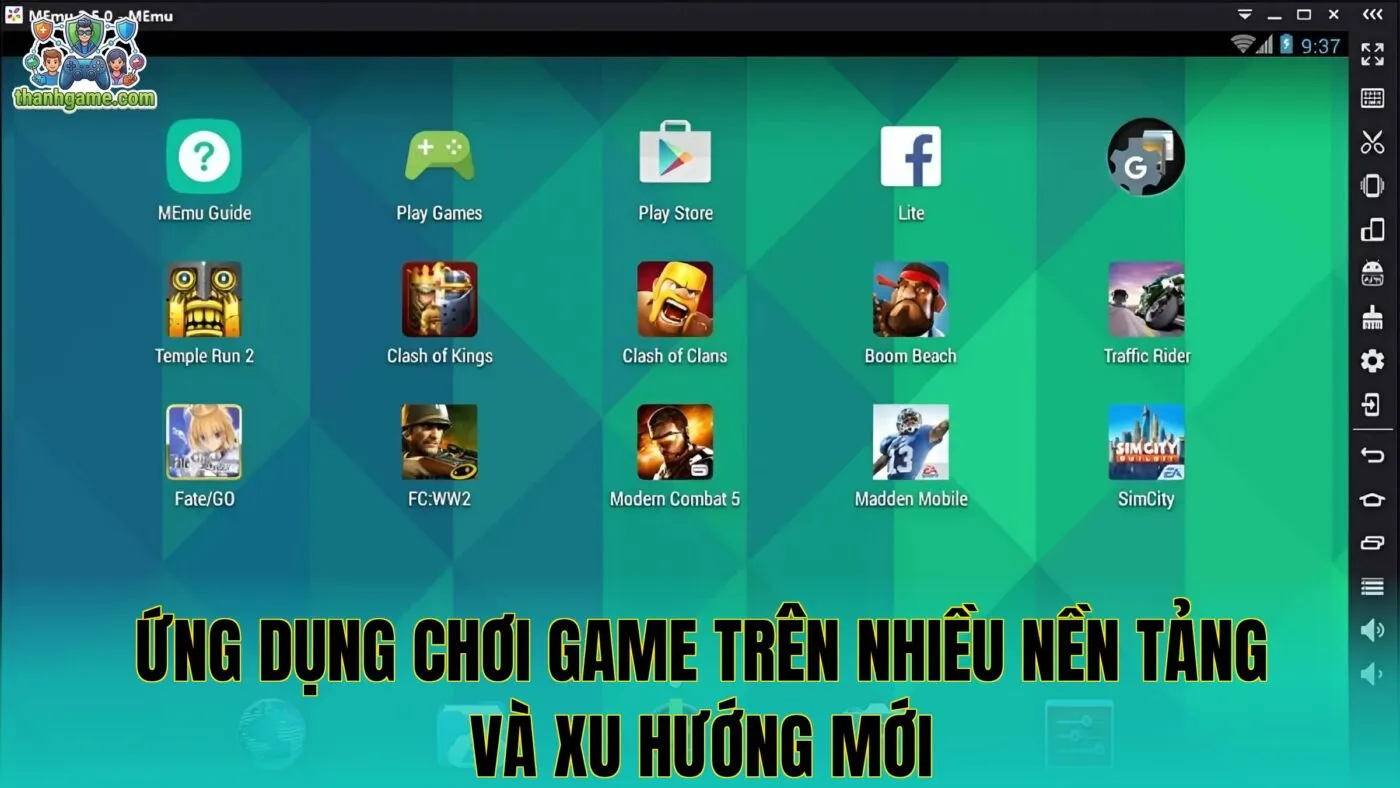 Ứng dụng chơi game trên nhiều nền tảng và xu hướng mới