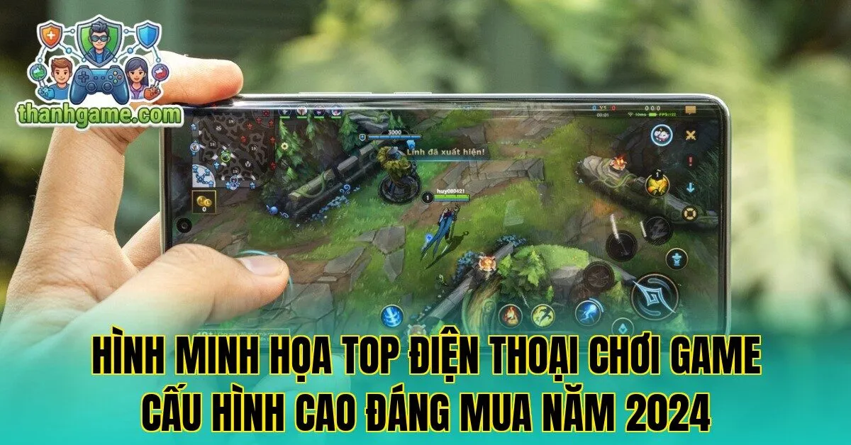Hình minh họa top điện thoại chơi game cấu hình cao đáng mua năm 2024