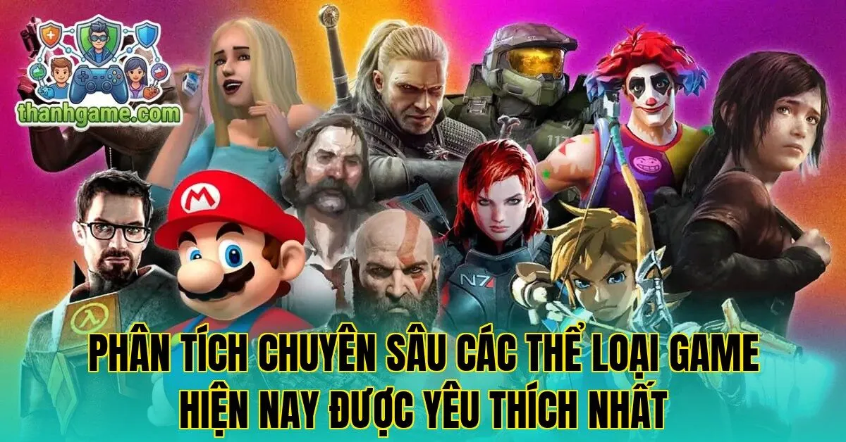 Phân tích chuyên sâu các thể loại game hiện nay được yêu thích nhất