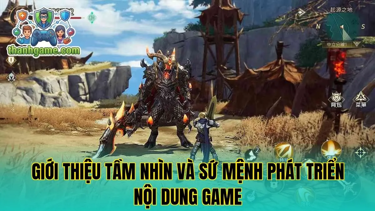 Giới thiệu tầm nhìn và sứ mệnh phát triển nội dung game