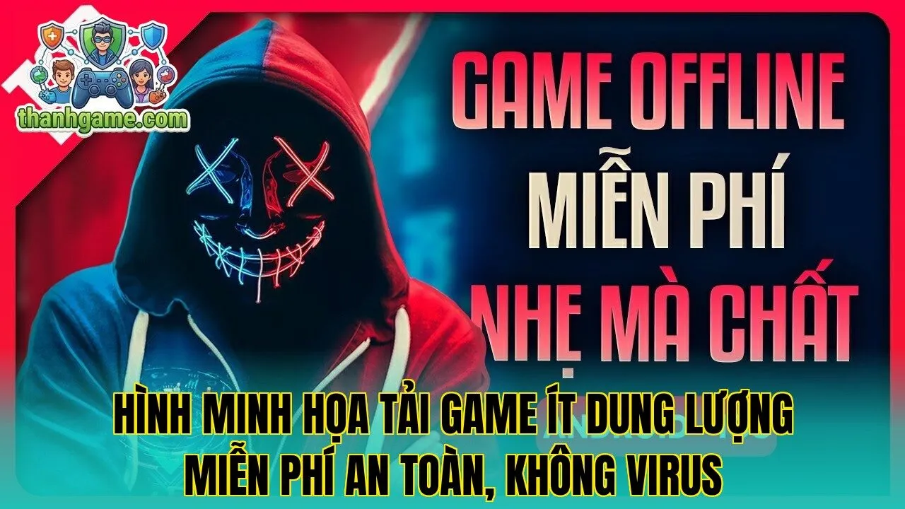Hình minh họa tải game ít dung lượng miễn phí an toàn, không virus