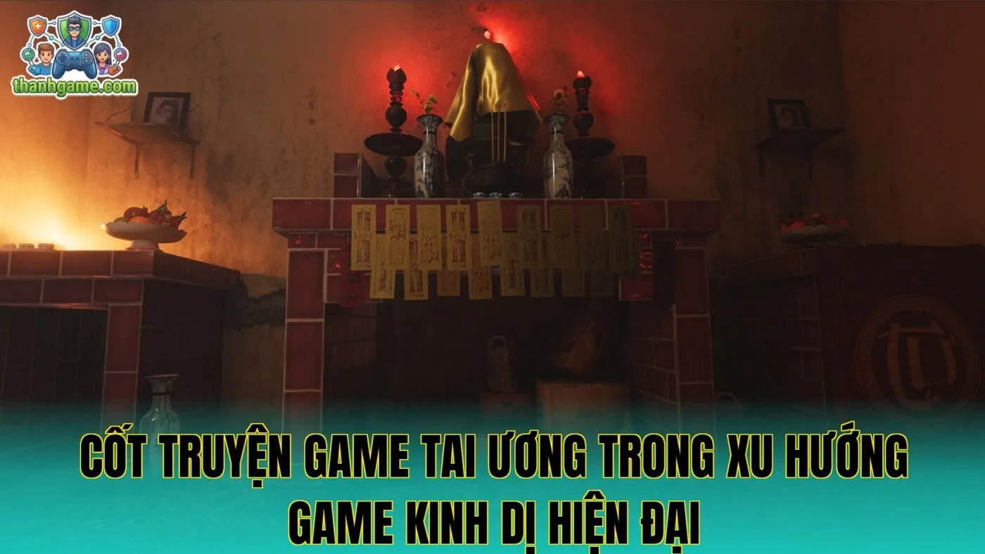Cốt truyện game tai ương trong xu hướng game kinh dị hiện đại