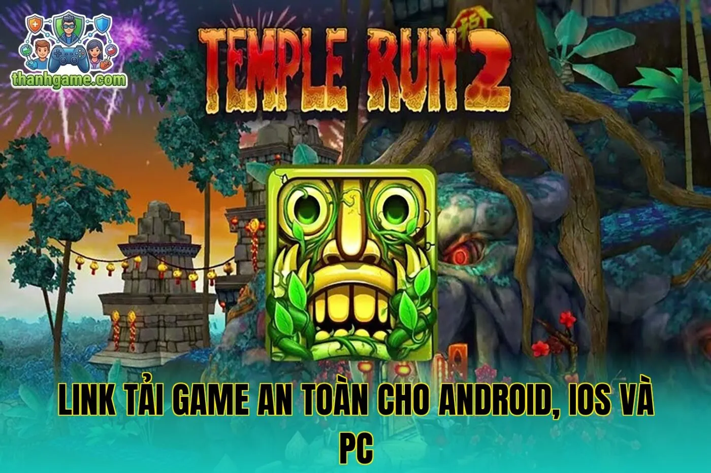 Link tải game an toàn cho Android, iOS và PC