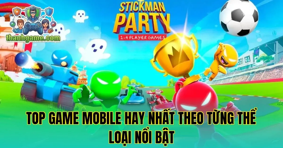 Top Game Mobile hay nhất theo từng thể loại nổi bật