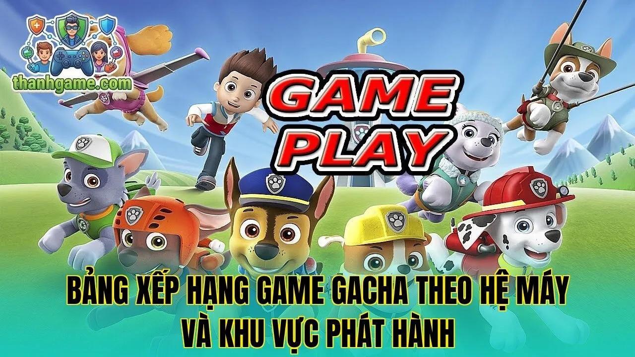Bảng xếp hạng game Gacha theo hệ máy và khu vực phát hành